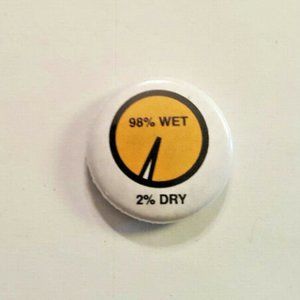 WRY BABY Parent Mommy 98% WET 2% DRY Pinback Button CLEVER Humor Collectable L@@